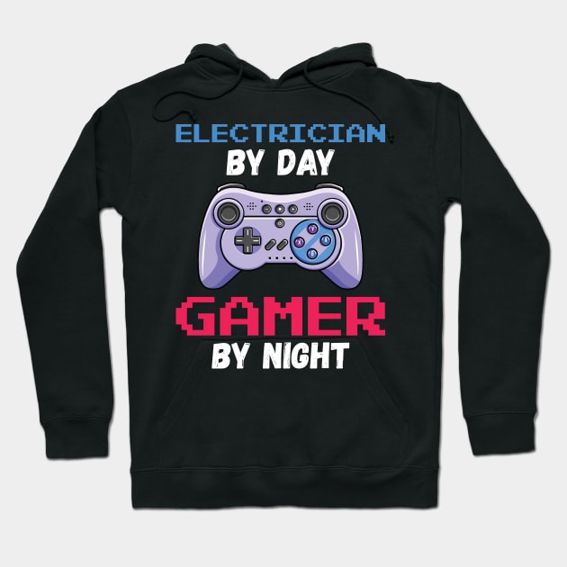 Electrician By Day Gamer By Night Hoodie by DragonTees